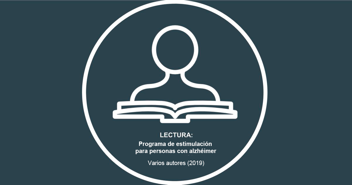 Programa de estimulación para personas con alzhéimer: una herramienta dirigida a los profesionales para el trabajo diario con personas con alzhéimer u otras demencias