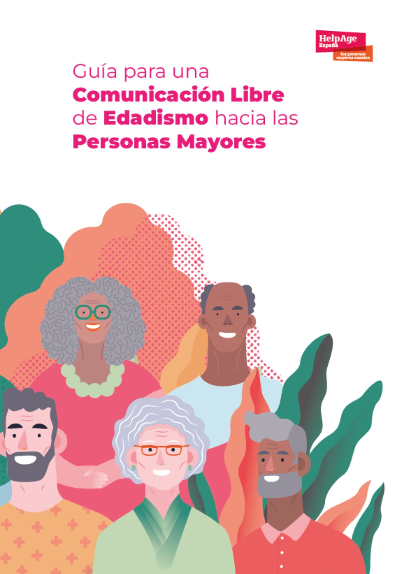 Portada de la Guía para una comunicación libre de edadismo hacia las personas mayores Portada de la Guía para una comunicación libre de edadismo hacia las personas mayores